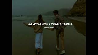 Jawiga noloshad saxda  mursal muuse slowed [upl. by Vittoria]