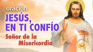 ORACION JESUS EN TI CONFIO  AL SEÑOR DE LA MISERICORDIA [upl. by Ablem]