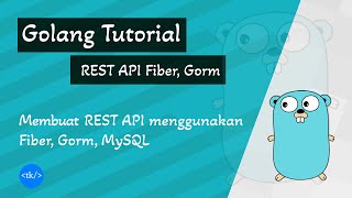 Golang REST API menggunakan Fiber Gorm MySQL [upl. by Jotham]