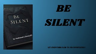 quotBe Silent Let Everything Flow to You Effortlessly  Audiobook [upl. by Willtrude]