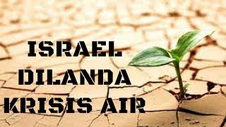 Danau Tiberias Kering Israel Dilanda Krisis Air [upl. by Aynekat382]