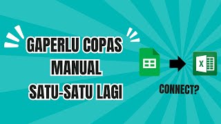 Cara Connect Data Google Spreadsheet ke Excel  Tanpa Manual Copas Data Satupersatu [upl. by Elatsyrk]