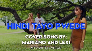 HINDI TAYO PWEDE COVER BY MARIANO AND LEXI  MTV with Lyrics [upl. by Desiree]