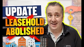 UPDATE  Leasehold Abolished  Huge NEWS For UK Leaseholders [upl. by Armbruster]