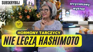 HORMONY TARCZYCY NIE LECZĄ HASHIMOTO [upl. by Gibson]