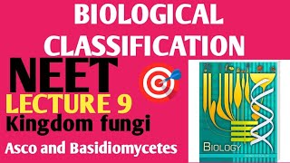 BIOLOGICAL CLASSIFICATION KINGDOM FUNGI Asco and BasidiomycetesLecture 9 Ncert 11 [upl. by Stinson]