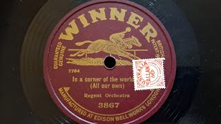 In a Corner Of The World Regent Orchestra Winner 78rpm Gramophone Record from 1920 [upl. by Isia340]