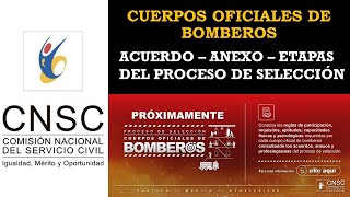 CUERPOS OFICIALES DE BOMBEROS 2023  ACUERDO  ANEXO  ETAPAS EL PROCESO DE SELECCIÓN [upl. by Matthei]