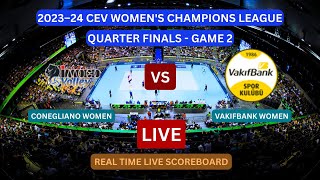 Vakifbank Vs Conegliano LIVE Score UPDATE Today Volleyball CEV Womens Champions League Feb 29 2024 [upl. by Fabiolas]