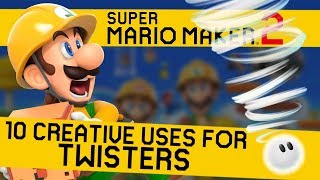 10 CREATIVE WAYS to use TWISTERS in Super Mario Maker 2 [upl. by Bertelli]