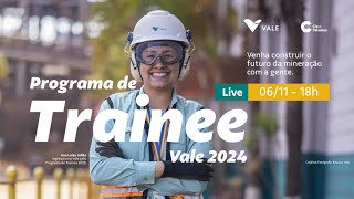 Live  Programa de Trainee Vale 2024 [upl. by Onra]