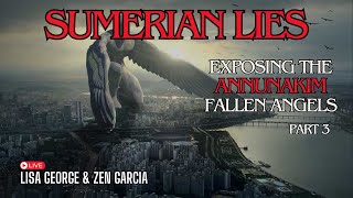 Sumerian Lies Exposing the Annunaki Part 3 with Zen Garcia amp Lisa George [upl. by Nolie]