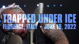 Metallica Trapped Under Ice Florence Italy  June 19 2022 [upl. by Ewald]