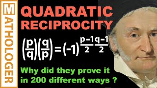 Why did they prove this amazing theorem in 200 different ways Quadratic Reciprocity MASTERCLASS [upl. by Petromilli134]