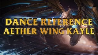 Aether Wing Kayle Dance Reference  Hinoi Team  Night Of Fire [upl. by Oiril572]