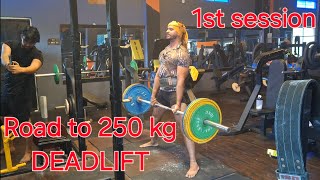 1st session of Deadlift ROAD TO 250 KG [upl. by Berwick]