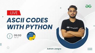 ASCII codes with Python  Ashish Jangra  GeeksforGeeks Python [upl. by Haman6]