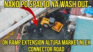 LATEST UPDATE JULY 25 2024 SPALTO NA WASH OUT SA ON RAMP EXTENSION ALTURA MARKET NLEX CONNECTOR ROAD [upl. by Avot131]