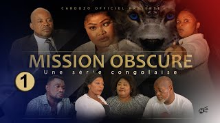 MISSION OBSCURE I EPISODE 1 I SERIE CONGOLAISE I NOUVEAUTE 2023 [upl. by Ykcor]