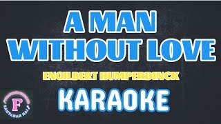 A MAN WITHOUT LOVEENGILBERT HIMPERDINCKKARAOKE [upl. by Colas60]