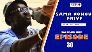 SAMA NONOU PRIVE saison 2 Episode 30 bande annonce VOSTFR [upl. by Marston889]