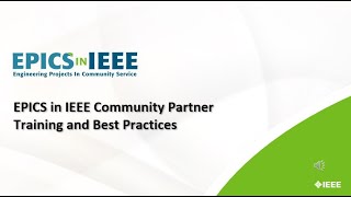 EPICS in IEEE Community Partner Training and Best Practices [upl. by Delija]