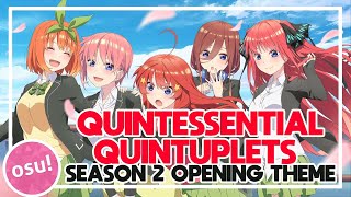 QUINTESSENTIAL QUINTUPLETS SEASON 2 OP  Gotoubun no Katachi FC  osu [upl. by Lacee]