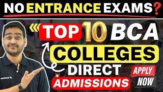 💥Top 10 BCA Direct Admissions Colleges 2024🤩 No Entrance Exams bca direct admission 2024 fees [upl. by Beera325]