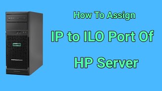 HPE ProLiant ML30 Gen10 iLO Configuration  ilo 5 configuration  configure ilo port on hp server [upl. by Hammond]