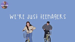 Playlist were just teenagers 🌈 songs that bring us back to our teenage years [upl. by Ahtan688]