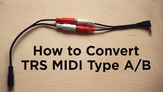 How to Convert TRS MIDI Type AB [upl. by Lauzon80]