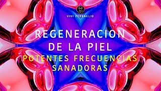 💎 REGENERACION DE LA PIEL 👽 POTENTES FRECUENCIAS SANADORAS [upl. by Brigitta]