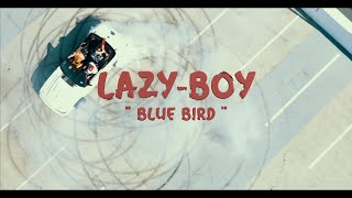 LazyBoy  Blue Bird Official Music Video Shot By YoungTC [upl. by Ym511]