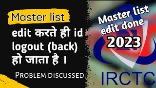 irctc master list edit problem discussed । । issue solved [upl. by Eiramanig]