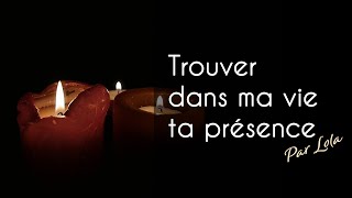 Trouver dans ma vie ta présence  Piano voix avec paroles [upl. by Araas]