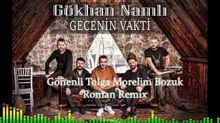 Gönenli Tolga feat Gökhan Namlı Morelim Bozuk Roman Remix [upl. by Seagraves]