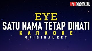 satu nama tetap dihati  EYE karaoke [upl. by Caldwell324]