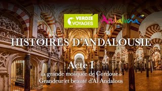 ACTE 1  ANDALOUSIE  La grande Mosquée de Cordoue  grandeur et beauté d’Al Andalus [upl. by Anahir93]