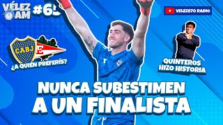 ¡¡VÉLEZ ES FINALISTA DE LA COPA DE LA LIGA  ¿BOCA O ESTUDIANTES  VÉLEZAM [upl. by Aurita]