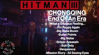 Hitman 3 Chongqing  End Of An Era  Sniper Assassin Big Bada Boom Bullet Points Vengeance [upl. by Kellia]