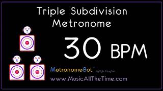 Triple subdivision metronome at 30 BPM MetronomeBot [upl. by Orabelle639]