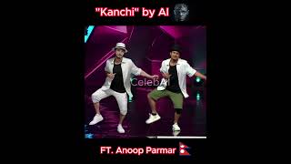 AI dancing on quotKanchi requot with AnoopParmar789 ai bollywood anoopparmar nepal india dance [upl. by Dachi]