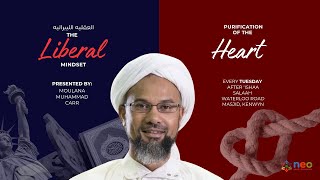 The Liberal Mindset amp Purification of The Heart by Moulana Muhammad Carr [upl. by Idoux]