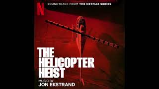 It Was Him  THE HELICOPTER HEIST  Netflix sound track original [upl. by Dalt62]