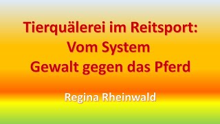 Tierquälerei im Reitsport  Vom System Gewalt gegen das Pferd von Regina Rheinwald [upl. by Atinauj]