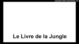 Le Livre de la Jungle  Bibliothèque de lAventure [upl. by Magel]