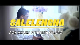 Salelengna  Gok malau feat Herlin siboro OFFICIAL MUSIK VIDEO [upl. by Bathesda]