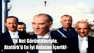 En Net Görüntüleriyle Atatürkü En İyi Anlatan İçerik [upl. by Aisyat]