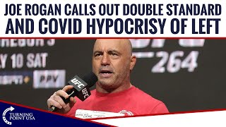 Joe Rogan CALLS OUT Double Standard And Covid Hypocrisy of Left [upl. by Renelle628]