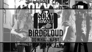 SOKY Nomads  Birdcloud  Do What I Want [upl. by Shimberg]